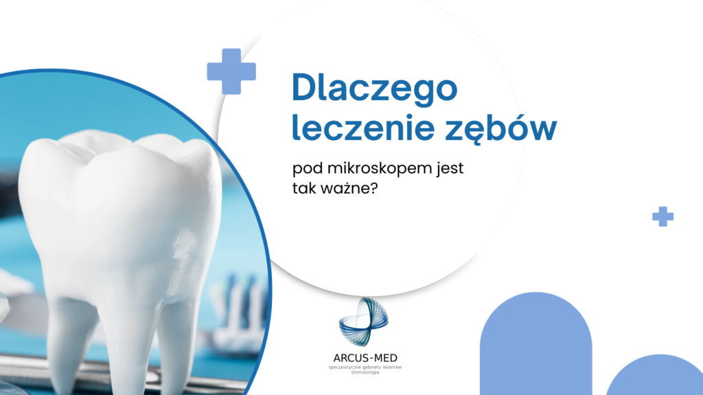 leczenie zęba pod mikroskopem