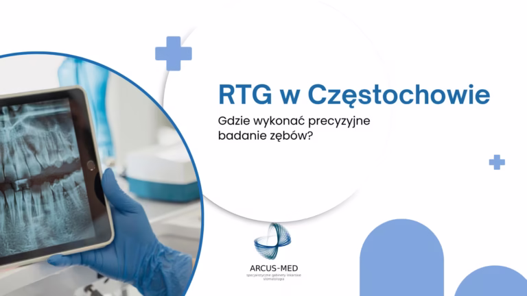 RTG zębów w Częstochowie Arcus Med